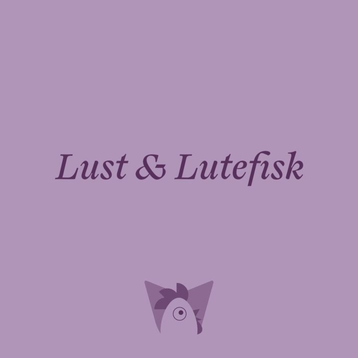 Lust & Lutefisk